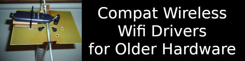 Compat Wireless Drivers for older hardware and kernels